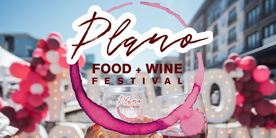 Uncorked Celebrations: Plano Food+Wine Festival Brings Gourmet Bliss to Legacy West